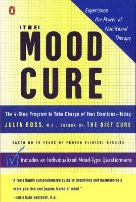 The Mood Cure - The 4-Step Program to Take Charge of Your Emotions - Today