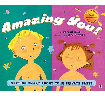 Amazing You!: Getting Smart About Your Private Parts