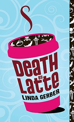 Death by Latte (The Death by . Mysteries)