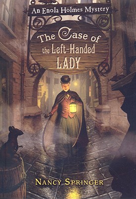 The Case of the Left-Handed Lady: An Enola Holmes Mystery