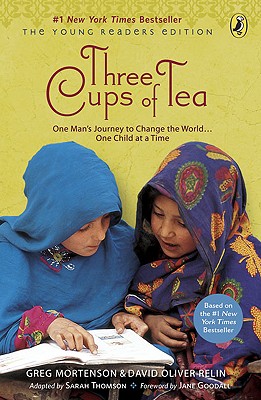 Three Cups of Tea: One Man's Journey to Change the World. One Child at a Time (Young Reader's Edition)