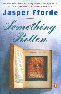 SOMETHING ROTTEN A THURSDAY NEXT NOVEL