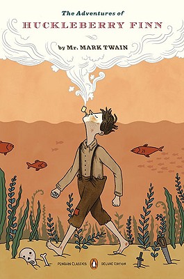 Adventures of Huckleberry Finn: (Penguin Classics Deluxe Edition)