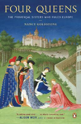 Image for Four Queens: The Provencal Sisters Who Ruled Europe