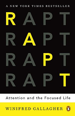 Rapt: Attention and the Focused Life