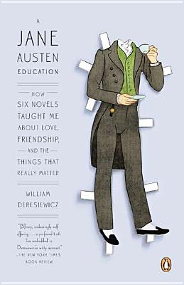 Image for A Jane Austen Education: How Six Novels Taught Me About Love, Friendship, and the Things That Really Matter