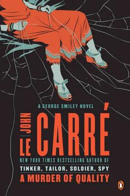 MURDER OF QUALITY, A (A GEORGE SMILEY NOVEL)