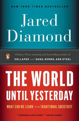 World Until Yesterday: What Can We Learn From Traditional Societies