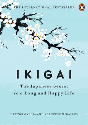 Image for Ikigai: The Japanese Secret to a Long and Happy Life
