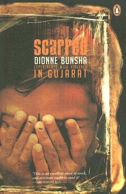Scarred: Experiments with Violence in Gujarat
