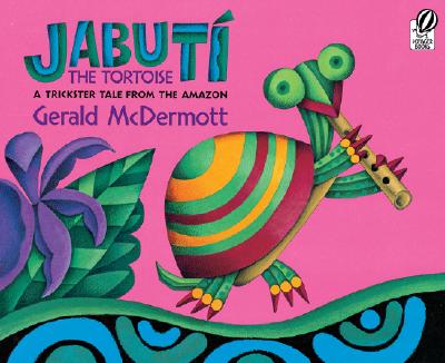 Jabut the Tortoise: A Trickster Tale from the Amazon