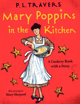 Mary Poppins in the Kitchen : A Cookery Book with Story