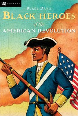 Black Heroes of the American Revolution (Odyssey Books), Burke Davis Black Heroes of the American Revolution (Odyssey Books), Burke Davis
