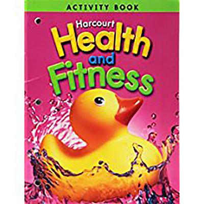 Harcourt Health & Fitness: Activity Book Grade K