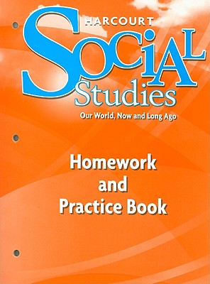 Harcourt Social Studies: Homework and Practice Book Student Edition Grade K