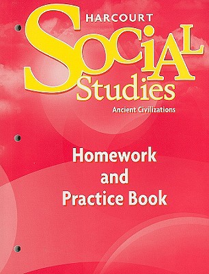 Social Studies, Grade 7 Homework&practice Book Ancient Civilizations: Harcourt School Publishers Social Studies (Social Studies 07)