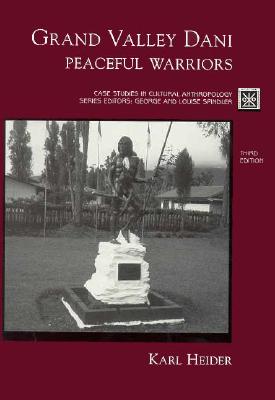 Grand Valley Dani: Peaceful Warriors (Case Studies in Cultural Anthropology)
