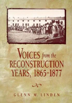 Voices from the Reconstruction Years, 1865-1877