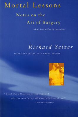 Image for Mortal Lessons: Notes on the Art of Surgery Mortal Lessons: Notes on the Art of Surgery