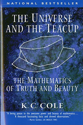 Image for Universe and the Teacup: The Mathematics of Truth and Beauty