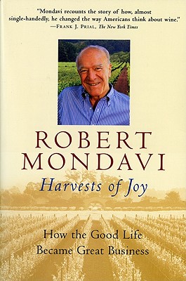 Harvests of Joy : How the Good Life Became Great Business