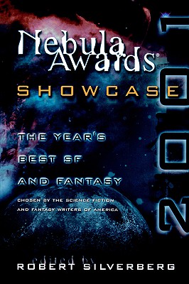 Nebula Awards Showcase 2001: The Year's Best SF and Fantasy Chosen by the Science Fiction and Fantasy Writers of America