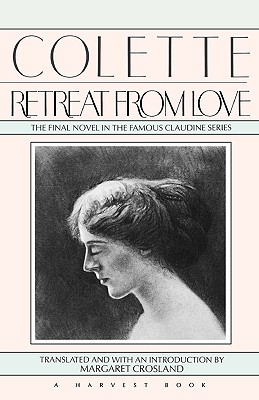 Image for Colette: Retreat From Love (The Final Novel in the Famous Claudine Series)