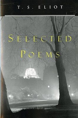 Selected Poems, T. S. ELIOT Selected Poems, T. S. ELIOT