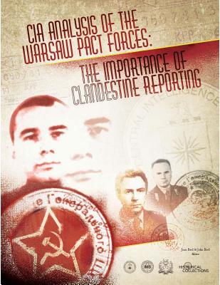 CIA Analysis Of The Warsaw Pact Forces: The Importance Of Clandestine Reporting