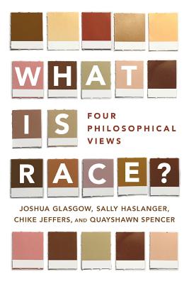 What Is Race: Four Philosophical Views