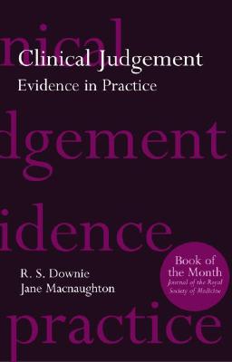 Clinical Judgement: Evidence in Practice (Oxford Medical Publications)