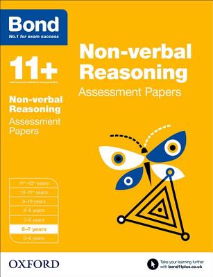 Bond 11+: Non-verbal Reasoning: Assessment Papers: 6-7 years