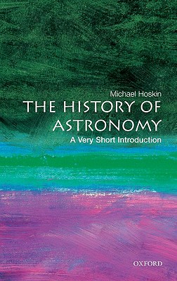Image for The History of Astronomy: A Very Short Introduction The History of Astronomy: A Very Short Introduction
