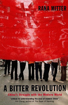 MITTER:A BITTER REVOLUTION:CHINA STRUG MOD WOR MOMW:NCS PAPER: China's Struggle with the Modern World (Making of the Modern World)
