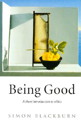 Being Good A Short Introduction to Ethics