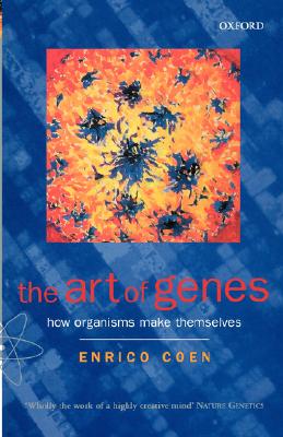 THE ART OF GENES How Organisms Make Themselves