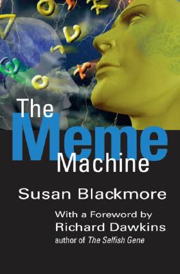 The Meme Machine (Popular Science), Blackmore, Susan The Meme Machine (Popular Science), Blackmore, Susan