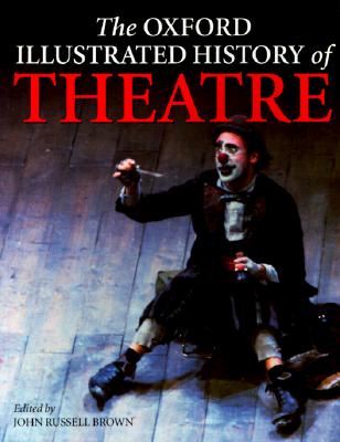 Oxford Illustrated History Of Theatre