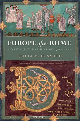 Europe after Rome A New Cultural History, 500-1000