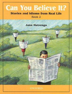Image for Can You Believe It 2: Stories and Idioms from Real Life: 2Book Can You Believe It 2: Stories and Idioms from Real Life: 2Book