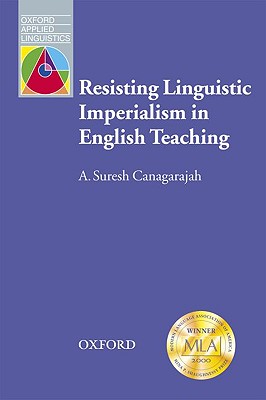 Resisting Linguistic Imperialism in English Teaching (Oxford Applied Linguistics)