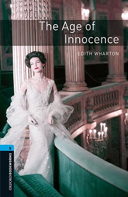 Age of Innocence, The, Oxford Bookworms Library Stage 5 Image for Age of Innocence, The, Oxford Bookworms Library Stage 5