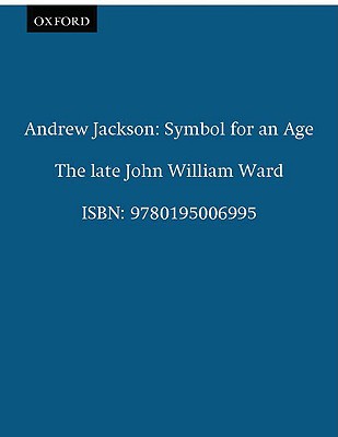 Andrew Jackson Symbol for an Age