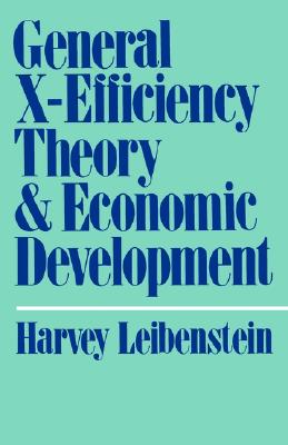 General X-Efficiency Theory and Economic Development (Economic Development Series)