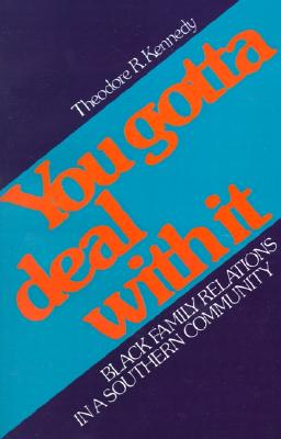 You Gotta Deal with It: Black Family Relations in a Southern Community