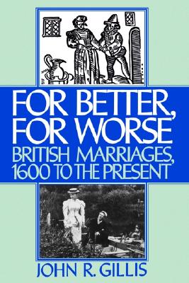 For Better, For Worse: British Marriages, 1600 to the Present