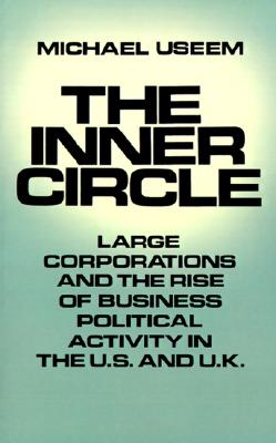 The Inner Circle: Large Corporations and the Rise of Business Political Activity in the U.S. and U.K.