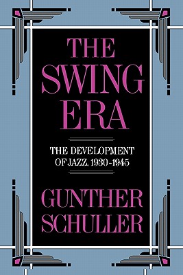 The Swing Era The Development of Jazz 1930-1945
