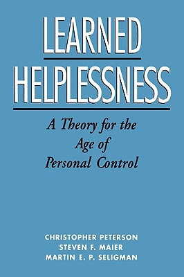 LEARNED HELPLESSNESS: A Theory for the Age of Personal Control
