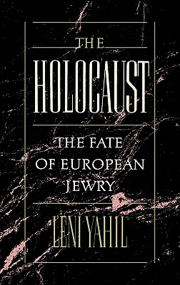 The Holocaust: The Fate of European Jewry, 1932-1945